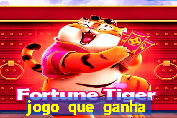 jogo que ganha dinheiro de verdade sem deposito